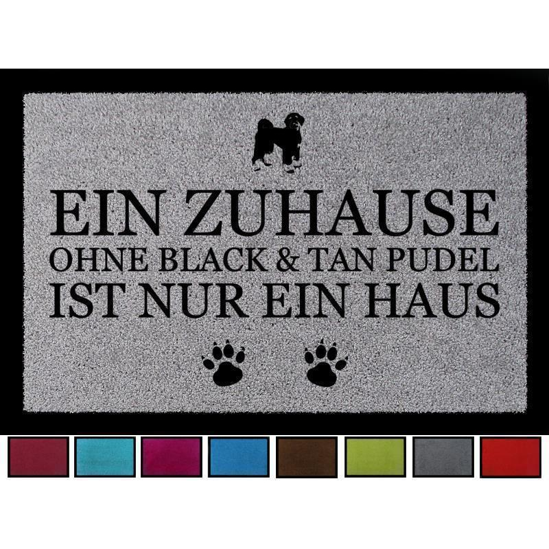 TÜRMATTE Fußmatte EIN ZUHAUSE OHNE [ BLACK & TAN PUDEL ] Hund Flur Viele Farben