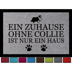 TÜRMATTE Fußmatte EIN ZUHAUSE OHNE [ COLLIE ] Schmutzmatte Hund Viele Farben