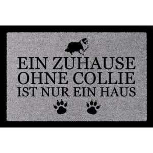 TÜRMATTE Fußmatte EIN ZUHAUSE OHNE [ COLLIE ] Schmutzmatte Hund Viele Farben Hellgrau