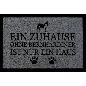 TÜRMATTE Fußmatte EIN ZUHAUSE OHNE [ BERNHARDINER ] Tierisch Hund Viele Farben Dunkelgrau