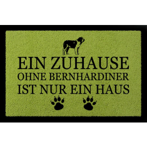 TÜRMATTE Fußmatte EIN ZUHAUSE OHNE [ BERNHARDINER ] Tierisch Hund Viele Farben Grün