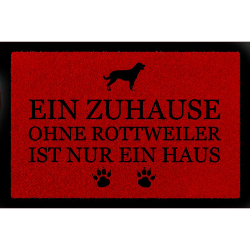FUSSMATTE Türvorleger EIN ZUHAUSE OHNE [ ROTTWEILER ] Hund Einzug Geschenk Flur Rot
