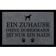 FUSSMATTE Türvorleger EIN ZUHAUSE OHNE [ DOBERMANN ] Hund Flur Viele Farben Dunkelgrau