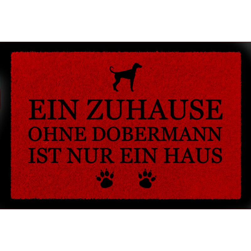 FUSSMATTE Türvorleger EIN ZUHAUSE OHNE [ DOBERMANN ] Hund Flur Viele Farben Rot