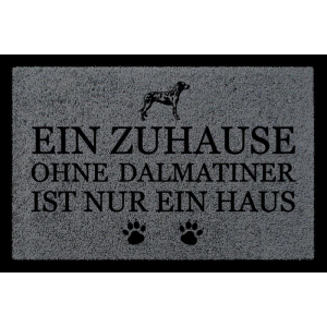 FUSSMATTE Türvorleger EIN ZUHAUSE OHNE [ DALMATINER ] Hund Viele Farben Dunkelgrau