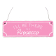 Holzschild Shabby ILL BE THERE IN A PROSECCO Rosa Geschenk Frau Türschild