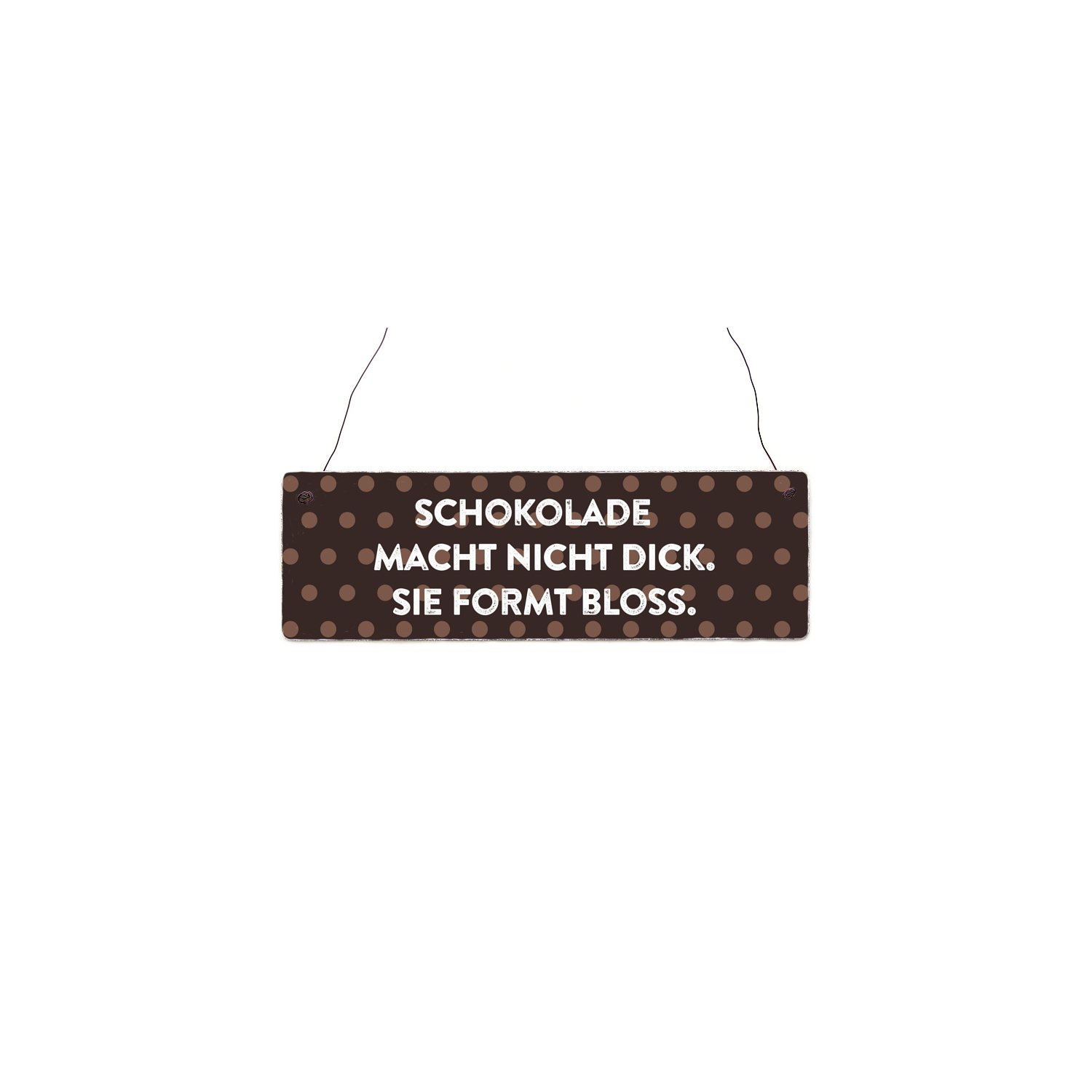 Holzschild Shabby SCHOKOLADE MACHT NICHT DICK Spruch Lustig Essen Türschild