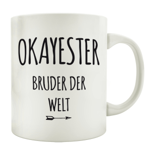TASSE Kaffeebecher OKAYESTER BRUDER DER WELT Geschenk...