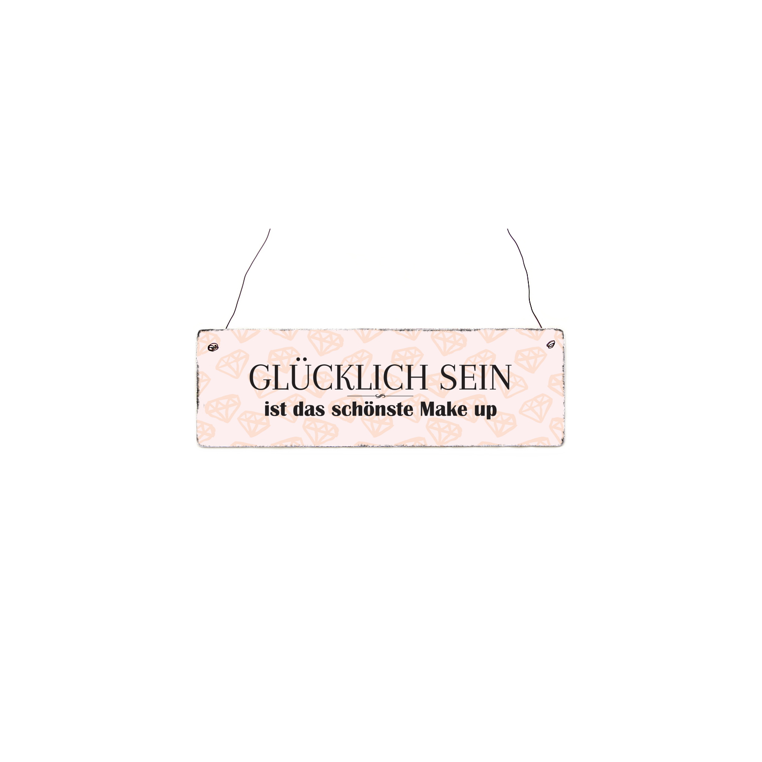 Holzschild Shabby GLÜCKLICH SEIN IST DAS SCHÖNSTE MAKE UP Dekoration Lachen