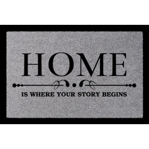 FUSSMATTE Türvorleger HOME IS WHERE [ YOUR STORY BEGINS ] Willkommen Haus Flur Hellgrau