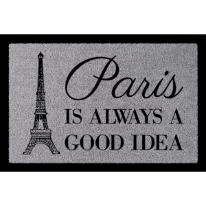 FUSSMATTE Türvorleger PARIS IS ALWAYS A GOOD IDEA Spruch Frankreich Geschenk Hellgrau