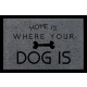 FUSSMATTE Türvorleger HOME IS WHERE [ YOUR DOG IS ] Hund Geschenk Haustier Flur Dunkelgrau