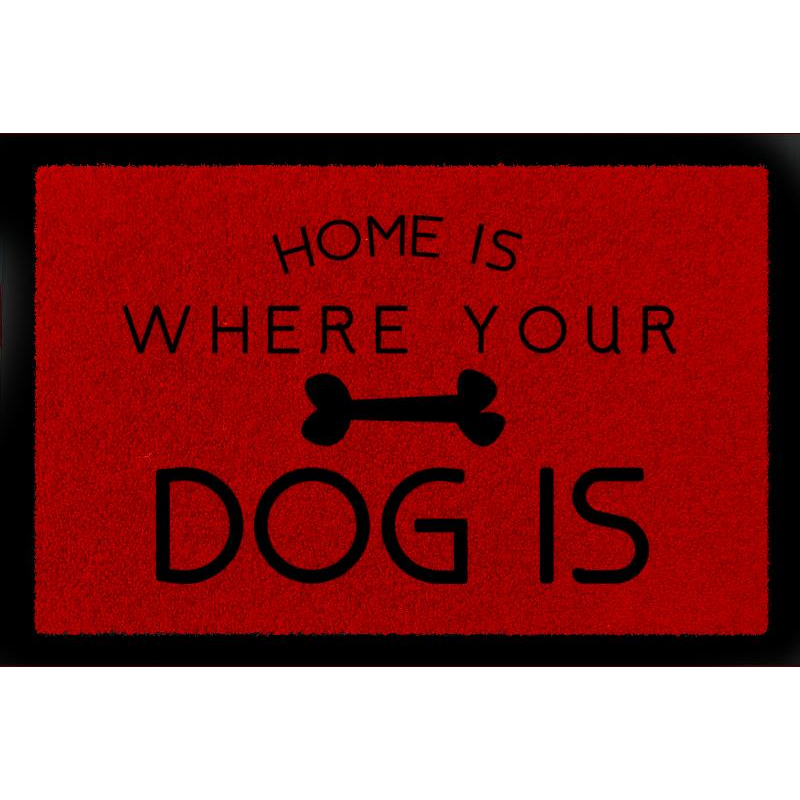 FUSSMATTE Türvorleger HOME IS WHERE [ YOUR DOG IS ] Hund Geschenk Haustier Flur Rot