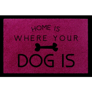 FUSSMATTE Türvorleger HOME IS WHERE [ YOUR DOG IS ] Hund Geschenk Haustier Flur Fuchsia