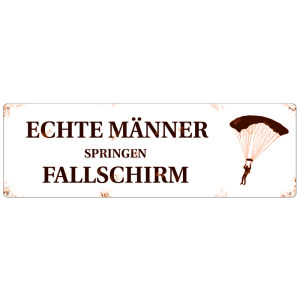 METALLSCHILD Blechschild ECHTE MÄNNER SPRINGEN FALLSCHIRM Freizeit Geschenk