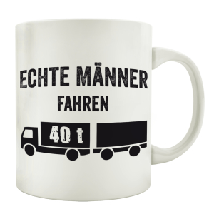 TASSE Kaffeebecher ECHTE MÄNNER FAHREN 40T Beruf...