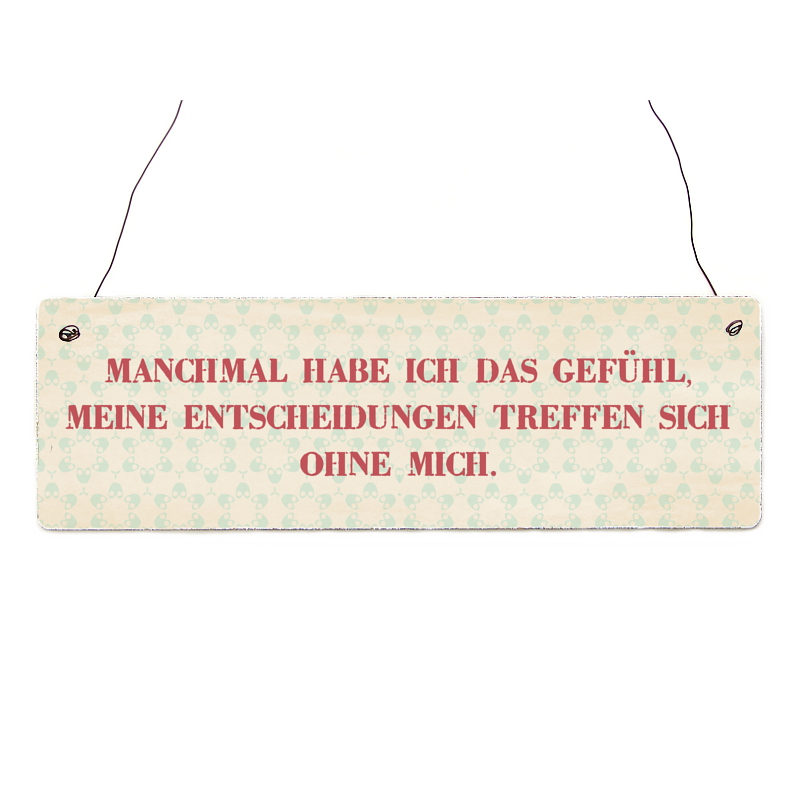 Holzschild Shabby MANCHMAL HABE ICH DAS GEFÜHL Lustig Spruch Türschild Vintage