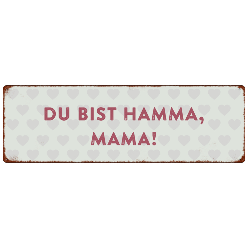 METALLSCHILD Blechschild DU BIST HAMMA, MAMA Muttertag Geschenk Liebe Mum