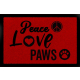 FUSSMATTE Türmatte PEACE LOVE PAWS Hund Pfoten Zuhause Geschenk Eingang Matte Rot