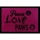 FUSSMATTE Türmatte PEACE LOVE PAWS Hund Pfoten Zuhause Geschenk Eingang Matte Fuchsia