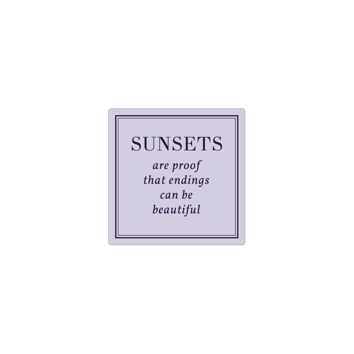 20x20cm METALLSCHILD Türschild SUNSETS ARE PROOF Lila Pastell Weisheit Geschenk
