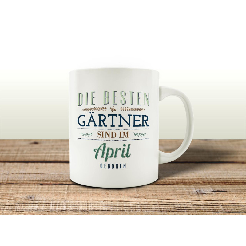 TASSE Kaffeebecher DIE BESTEN GÄRTNER APRIL Gärtnerei Garten Geburtstagstasse Geschenk