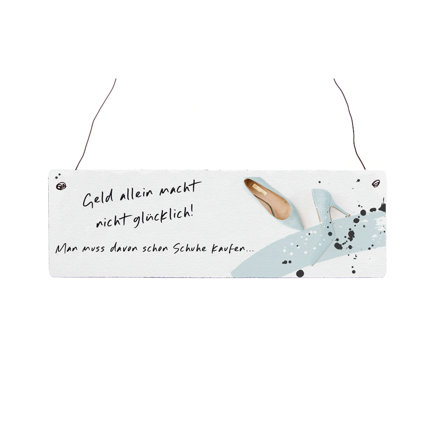 Holzschild Vintage GELD ALLEIN MACHT NICHT GLÜCKLICH Schuhe Freundin Geschenkidee