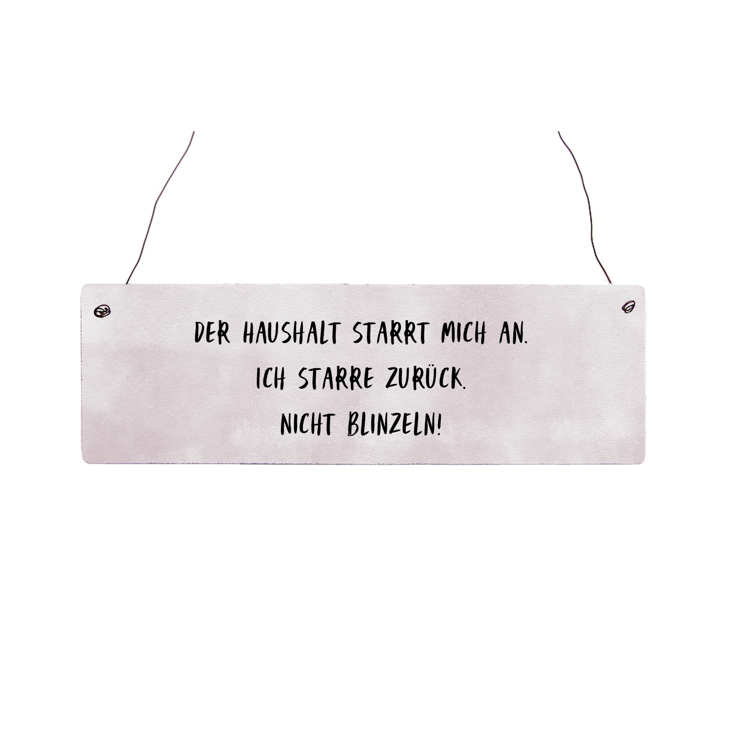 Holzschild Vintage DER HAUSHALT STARRT MICH AN Ordnung Sauberkeit Lustig Putzen