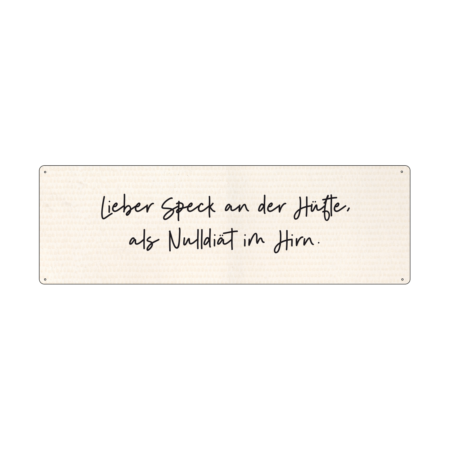METALLSCHILD Blechschild LIEBER SPECK AN DER HÜFTE Lustig Curvy Frau Freundin Geschenkidee