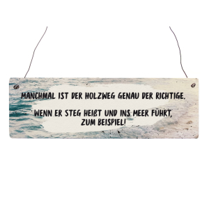 Holzschild Vintage MANCHMAL IST DER HOLZWEG Meer Strand...