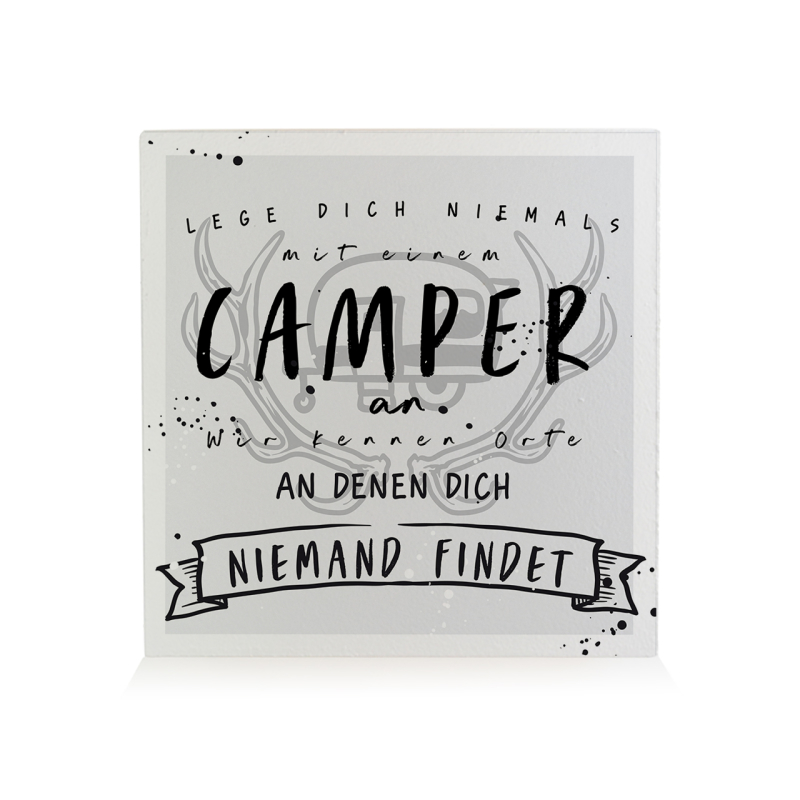 HOLZBLOCK Shabby LEG DICH NIEMALS MIT EINEM CAMPER AN Urlaub Hobby Roadtrip Camping