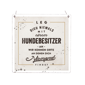 XL Holzschild Vintage Shabby LEG DICH NIEMALS MIT EINEM...