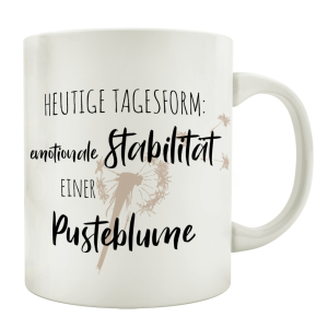 TASSE Kaffeebecher HEUTIGE TAGESFORM PUSTEBLUME Kaffeetasse mit Spruch Löwenzahn