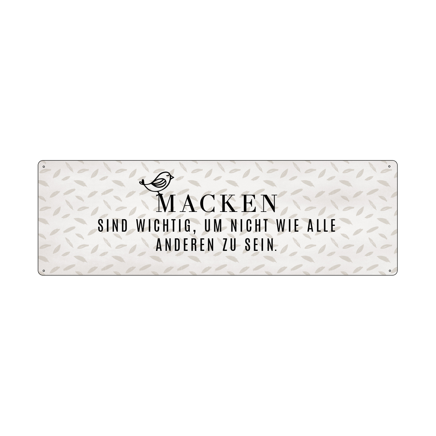METALLSCHILD Blechschild MACKEN SIND WICHTIG UM NICHT WIE ALLE ANDEREN ZU SEIN