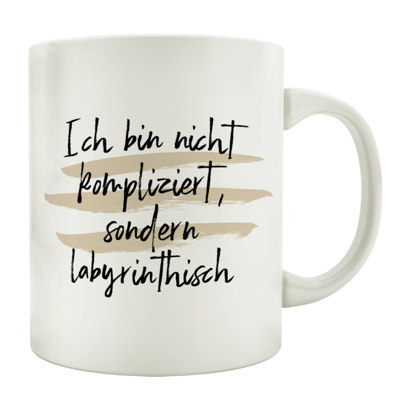TASSE Kaffeetasse mit Spruch ICH BIN NICHT KOMPLIZIERT SONDERN LABYRINTHISCH Frau Mann Büro Küche
