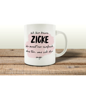 TASSE Kaffeetasse mit Spruch ICH BIN KEINE ZICKE Kollegin...