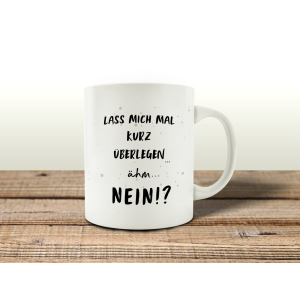 TASSE Kaffeetasse mit Spruch LASS MICH MAL KURZ...