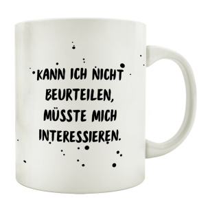 TASSE Kaffeetasse mit Spruch KANN ICH NICHT BEURTEILEN...