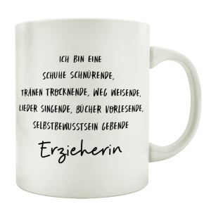 TASSE Kaffeetasse mit Spruch ICH BIN EINE ERZIEHERIN Lehrerin Schule Kindergarten