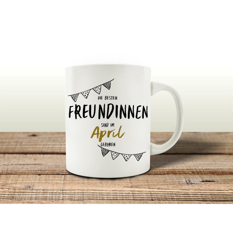 TASSE Kaffeebecher DIE BESTEN FREUNDINNEN APRIL Geschenk Frau Mädchen BFF