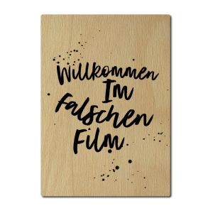 LUXECARDS POSTKARTE aus Holz WILLKOMMEN IM FALSCHEN FILM...