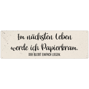 Interluxe Metallschild - Im nächsten Leben werde ich Papierkram - witziges Schild mit Spruch für Büro, Werkstatt, Geschenk für Kolleginnen und Kollegen