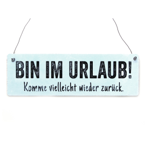 Shabby Türschild BIN IM URLAUB KOMME VIELLEICHT...