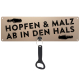 Schilderkönig Metallschild mit Flaschenöffner - Hopfen und Malz ab in den Hals - Schild mit Spruch und Öffner