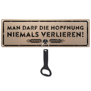 Schilderkönig Metallschild mit Flaschenöffner - Man darf die Hopfnung - Schild mit Spruch und  Bieröffner, Partydeko, Bardeko