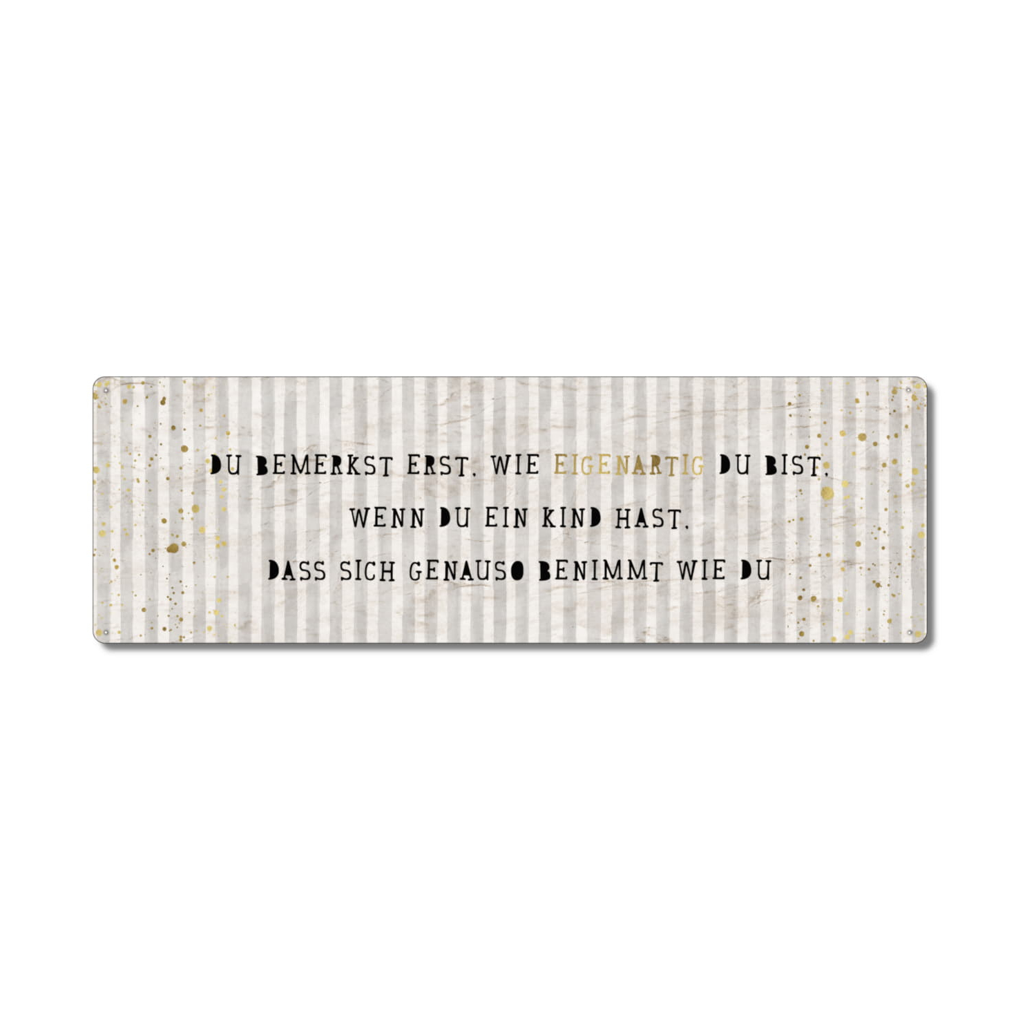 Interluxe Metallschild - Du bemerkst erst wie eigenartig Du bist - witziges Dekoschild mit Spruch für Eltern