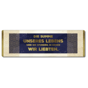 Interluxe Metallschild - Die Summe unseres Lebens -...