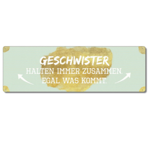 Interluxe Metallschild - Geschwister halten immer zusammen - Geschenk für Schwester oder Bruder