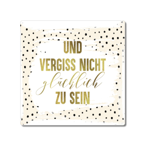 Interluxe Metallschild 20x20cm - Und vergiss nicht glücklich zu sein - Schild als Geschenk oder Mitbringsel für Freunde