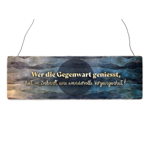 Interluxe Holzschild - Wer die Gegenwart geniesst -...